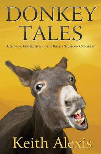 Cover image for Donkey Tales: Exploring Perspectives of the Bible's Stubborn Creatures