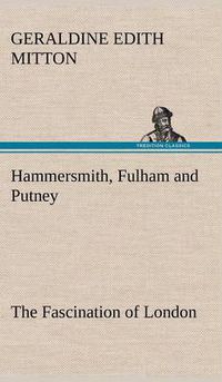 Cover image for Hammersmith, Fulham and Putney The Fascination of London