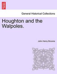 Cover image for Houghton and the Walpoles.