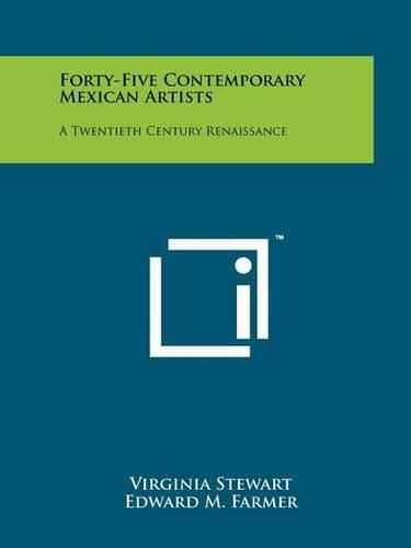 Cover image for Forty-Five Contemporary Mexican Artists: A Twentieth Century Renaissance