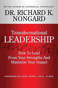 Cover image for Transformational Leadership How to Lead from Your Strengths and Maximize Your Impact