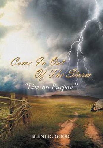 Cover image for Come in Out of the Storm: Live on Purpose Live on Purpose