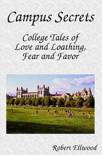 Cover image for Campus Secrets: College Tales of Love and Loathing, Fear and Favor