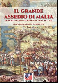 Cover image for Il grande assedio di Malta: Solimano il Magnifico contro i cavalieri di malta, 1565