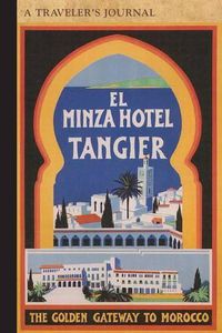 Cover image for El Minza Hotel, Tangier, Morocco: A Traveler's Journal