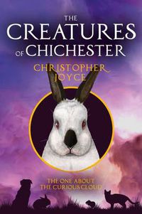 Cover image for The Creatures of Chichester: The One About the Curious Cloud