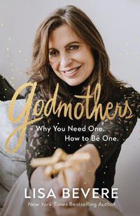 Cover image for Godmothers - Why You Need One. How to Be One.