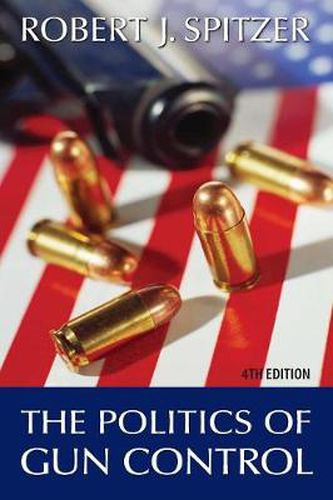 Cover image for The Politics of Gun Control