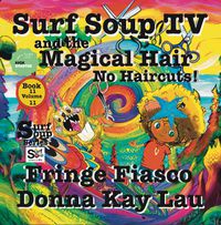 Cover image for Surf Soup TV and the Magical Hair No Haircuts!