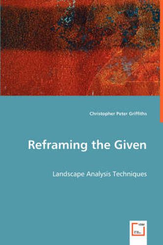 Cover image for Reframing the Given: Landscape Analysis Techniques