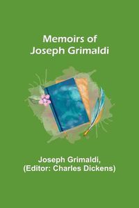 Cover image for Memoirs of Joseph Grimaldi