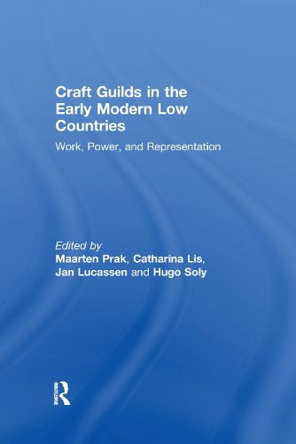 Cover image for Craft Guilds in the Early Modern Low Countries: Work, Power, and Representation