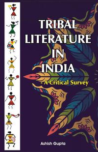 Cover image for Tribal Literature in India: