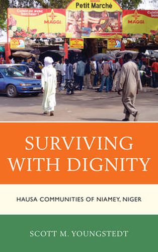 Cover image for Surviving with Dignity: Hausa Communities of Niamey, Niger