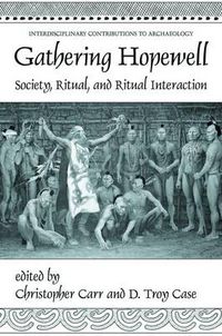 Cover image for Gathering Hopewell: Society, Ritual and Ritual Interaction