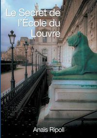 Cover image for Le Secret de l'Ecole du Louvre