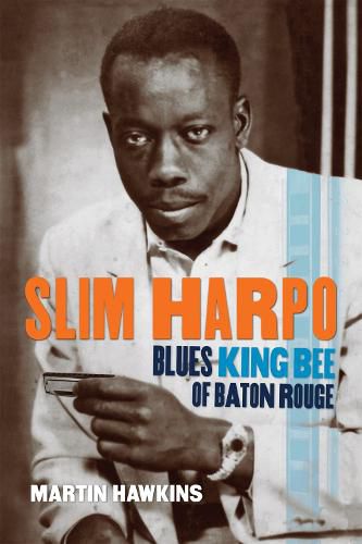 Cover image for Slim Harpo: Blues King Bee of Baton Rouge