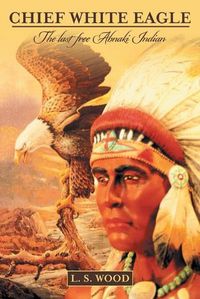 Cover image for Chief White Eagle