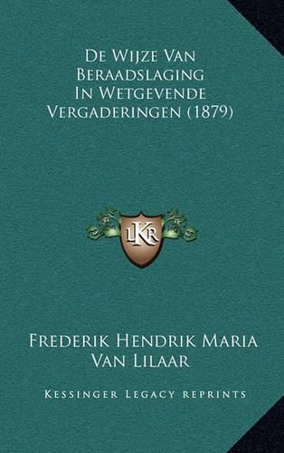 Cover image for de Wijze Van Beraadslaging in Wetgevende Vergaderingen (1879)