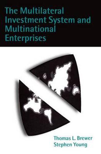 The Multilateral Investment System and Multinational Enterprises