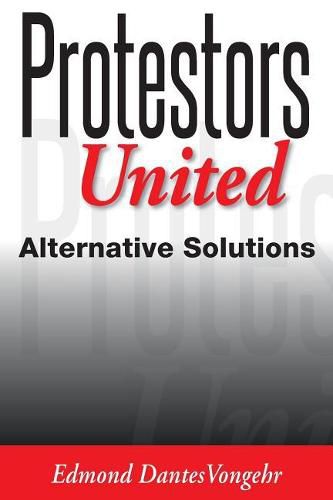 Cover image for Protestors United: alternative solutions