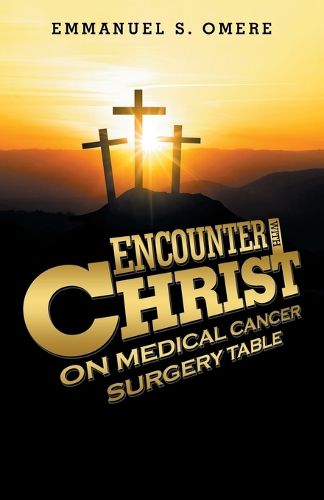 Encounter with Christ on Medical Cancer Surgery Table