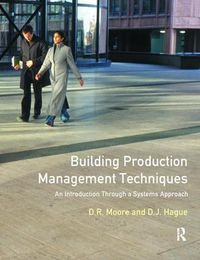 Cover image for Building Production Management Techniques: An Introduction through a Systems Approach