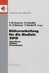 Cover image for Bildverarbeitung Fur Die Medizin 2010: Algorithmen - Systeme - Anwendungen