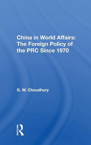 Cover image for China in World Affairs: The Foreign Policy of the PRC Since 1970: The Foreign Policy Of The Prc Since 1970