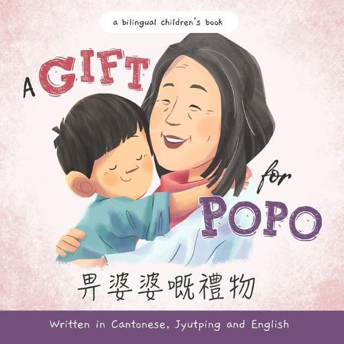 Cover image for A Gift for Popo - Written in Cantonese, Jyutping, and English