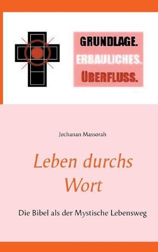 Cover image for Leben durchs Wort: Die Bibel als der Mystische Lebensweg