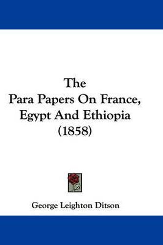 Cover image for The Para Papers on France, Egypt and Ethiopia (1858)