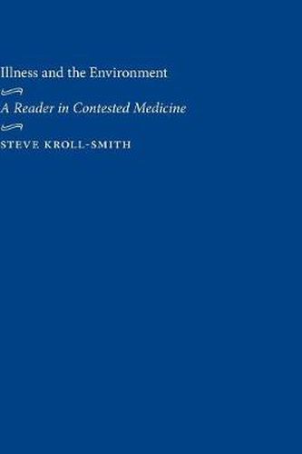 Illness and the Environment: A Reader in Contested Medicine