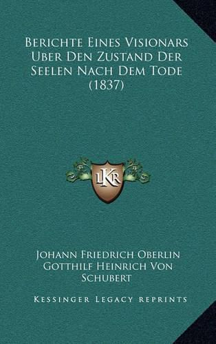 Berichte Eines Visionars Uber Den Zustand Der Seelen Nach Dem Tode (1837)