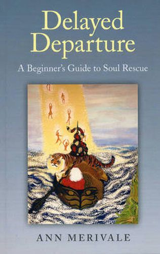 Delayed Departure - A Beginner"s Guide to Soul Rescue