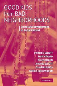 Cover image for Good Kids from Bad Neighborhoods: Successful Development in Social Context