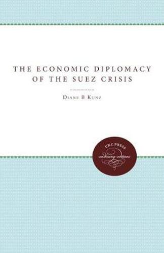 Cover image for The Economic Diplomacy of the Suez Crisis