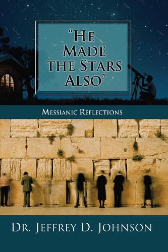 Cover image for He Made the Stars Also: Messianic Reflections