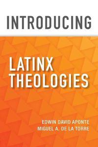 Cover image for Introducing Latinx Theologies