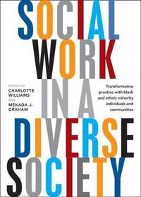 Cover image for Social Work in a Diverse Society: Transformative Practice with Black and Minority Ethnic Individuals and Communities