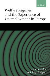 Cover image for Welfare Regimes and the Experience of Unemployment in Europe