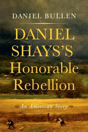 Daniel Shays's Honorable Rebellion