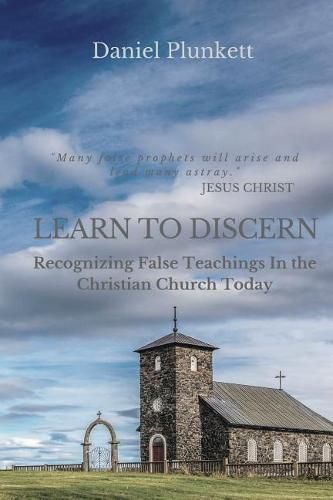 Cover image for Learn to Discern: Recognizing False Teaching in the Christian Church Today