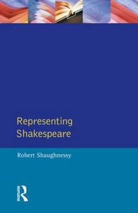 Cover image for Representing Shakespeare: England, History and the RSC