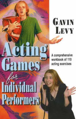 Cover image for Acting Games for Individual Performers: A Comprehensive Workbook of 110 Acting Exercises