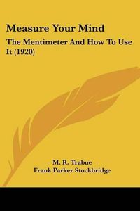 Cover image for Measure Your Mind: The Mentimeter and How to Use It (1920)