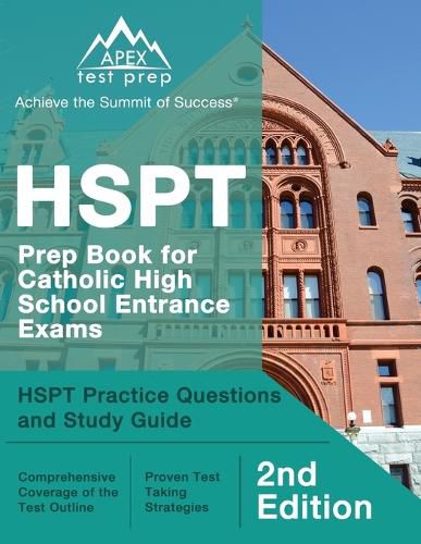 Cover image for HSPT Prep Book for Catholic High School Entrance Exams: HSPT Practice Questions and Study Guide [2nd Edition]