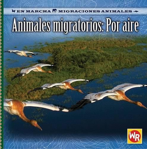 Cover image for Animales Migratorios: Por Aire (Migrating Animals of the Air)