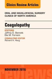 Cover image for Coagulopathy, An Issue of Oral and Maxillofacial Surgery Clinics of North America