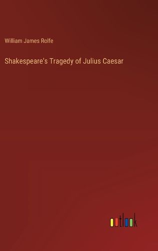 Cover image for Shakespeare's Tragedy of Julius Caesar